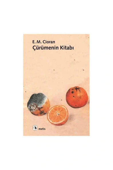 Çürümenin Kitabı. E.M.Cioran Metis ürün görseli 1