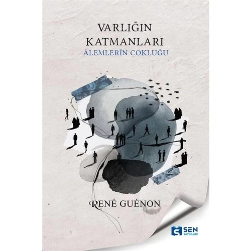 Varlığın Katmanları Alemlerin Çokluğu Rene Guenon Sen Yayınları ürün görseli 1