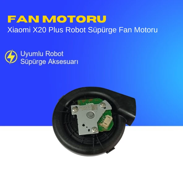 Xiaomi X20 Plus Robot Süpürge Fan Motoru ürün görseli 1