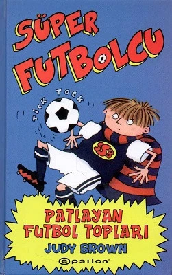 Süper Futbolcu - Patlayan Futbol Topları - Ciltli Kitap Judy Brown Epsilon Yayınları - YENİ KİTAP ürün görseli 1