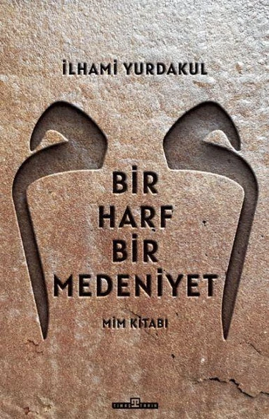 Bir Harf Bir Medeniyet Mim Kitabı İLHAMİ YURDAKUL ürün görseli 1