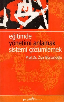 Eğitimde Yönetimi Anlamak Sistemi Çözümlemek Ziya Bursalıoğlu Pagem Akademi Yayınları - YENİ KİTAP ürün görseli 1