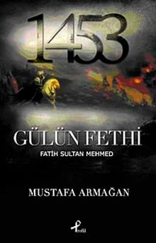 Gülün Fethi Fatih Sultan Mehmed Mustafa Armağan ürün görseli 1