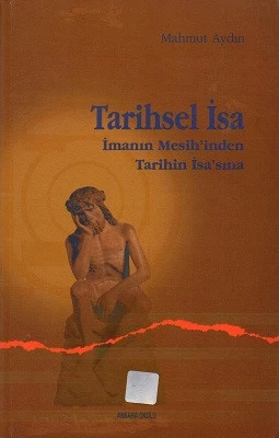 Tarihsel İsa İmamın Mesih'inden Tarihin İsa'sına Mahmut Aydın Ankara Okulu Yayınları - YENİ KİTAP ürün görseli 1