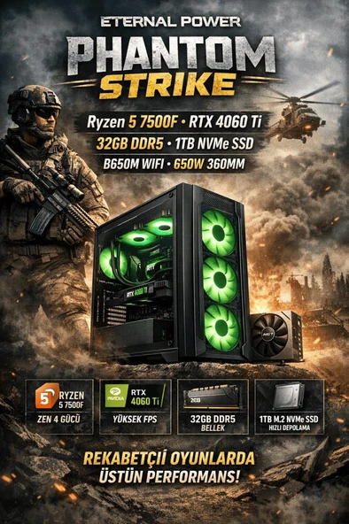 Eternal Power PHANTOM STRIKE Ryzen 5 7500F RTX 4060 Ti 32GB DDR5 1TB M.2 B650M WIFI 650W 360mm Gaming PC ürün görseli 1