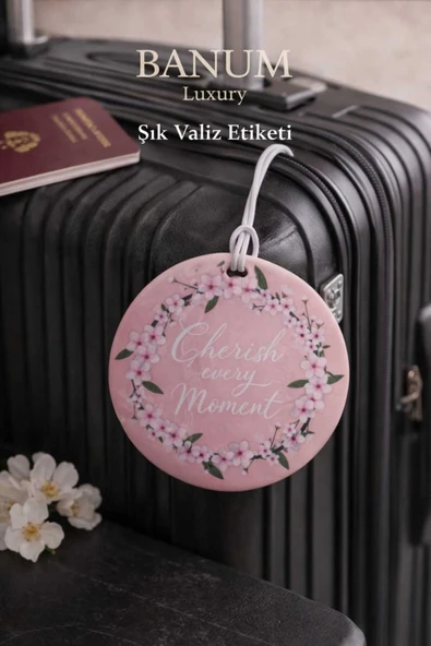 Özel Tasarım Valiz Etiketi Yuvarlak ,,Cherish Every Moment,, ürün görseli 1