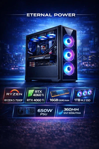 Eternal Power IGNITE Ryzen 5 7500F RTX 4060 Ti 16GB DDR5 1TB M.2 B650M WIFI 650W 360mm Gaming PC ürün görseli 1