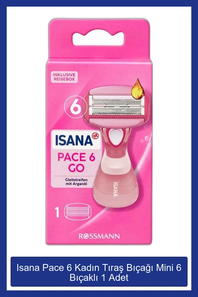 ISANA Pace 6 Kadın Tıraş Bıçağı Mini 6 Bıçaklı 1 Adet ürün görseli 1