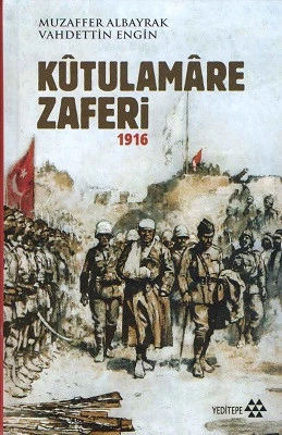 Kutulamare Zaferi 1916 Vahdettin Engin, Muzaffer Albayrak Yeditepe Yayınevi - YENİ KİTAP ürün görseli 1