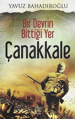 Bir Devrin Bittiği Yer Çanakkale Yavuz Bahadıroğlu Panama Yayıncılık - YENİ KİTAP ürün görseli 1