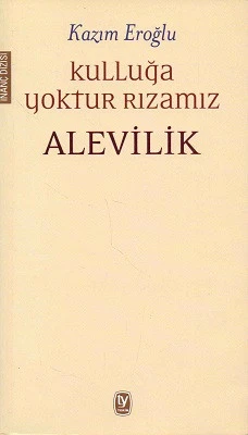 Kulluğa Yoktur Rızamız Alevilik Kazım Eroğlu Tekin Yayınevi - YENİ KİTAP ürün görseli 1