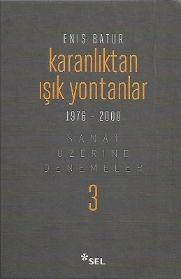 Karanlıktan Işık Yontanlar 1976-2008 Sanat Üzerine Denemeler 3 - Ciltli Kitap Enis Batur Sel Yayıncılık - YENİ KİTAP ürün görseli 1