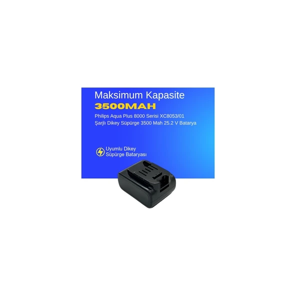 Philips Aqua Plus 8000 Serisi XC8053/01 Şarjlı Dikey Süpürge 3500 Mah 25.2 V Batarya – Orjinal Uyumlu Uzun Ömürlü, Maksimum Performans Pil ürün görseli 1