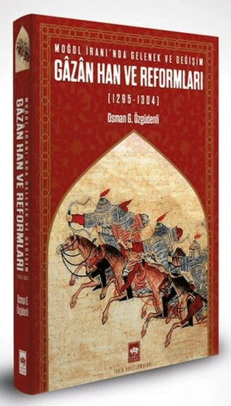 Moğol İranı’nda Gelenek ve Değişim: Gazan Han ve Reformları (1295 - 1304) ürün görseli 1