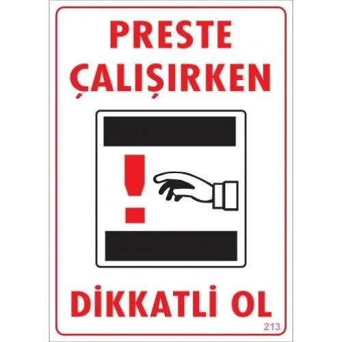 Dikkat Preste Çalışırken Dikkatli Ol Uyarı Levhası 25x35 KOD:213 ürün görseli 1