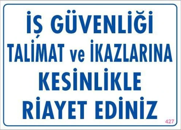 İş Güvenliği Talimat Uyarı Levhası 25x35 KOD:427 ürün görseli 1