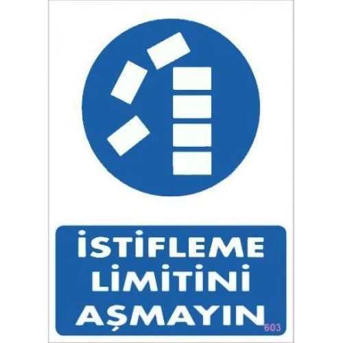 İstifleme Limitini Aşmayın Levhası 25x35 KOD:603 ürün görseli 1