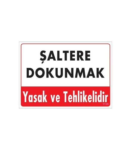 Şaltere Dokunma Uyarı Levhası 25x35 Kod: 1135 ürün görseli 1