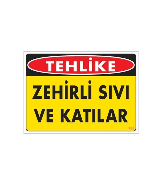 Zehirli Katı ve Sıvılar Uyarı Levhası 25x35 KOD: 780 ürün görseli 1