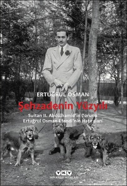 Şehzadenin Yüzyılı Sultan 2. Abdülhamid’in Torunu Ertuğrul Osman E’nin ları ürün görseli 1