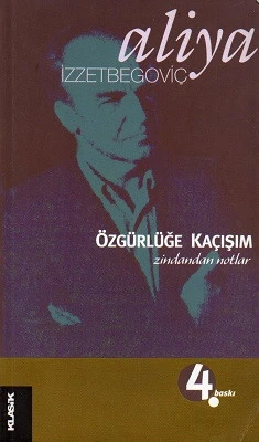 Özgürlüğe Kaçışım Zindandan Notlar Aliya İzzetbegoviç Klasik Yayınlar - YENİ KİTAP ürün görseli 1