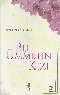 Bu Ümmetin Kızı Nureddin Yıldız Tahlil Yayınları - İKİNCİ EL KİTAP ürün görseli 1