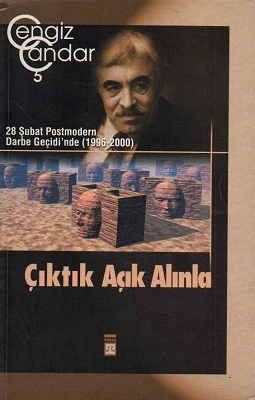 Çıktık Açık Alınla / 28 Şubat Postmodern Darbe Geçidi'nde (1996-2000) Cengiz Çandar Timaş Yayınları - İKİNCİ EL KİTAP ürün görseli 1