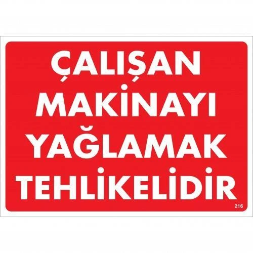 Çalışan Makinayı Yağlamak Tehlikelidir Uyarı Levhası 25x35 No: 216 ürün görseli 1