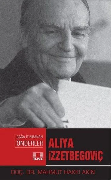 Çağa İz Bırakan Önderler - Aliya İzzetbegoviç ürün görseli 1