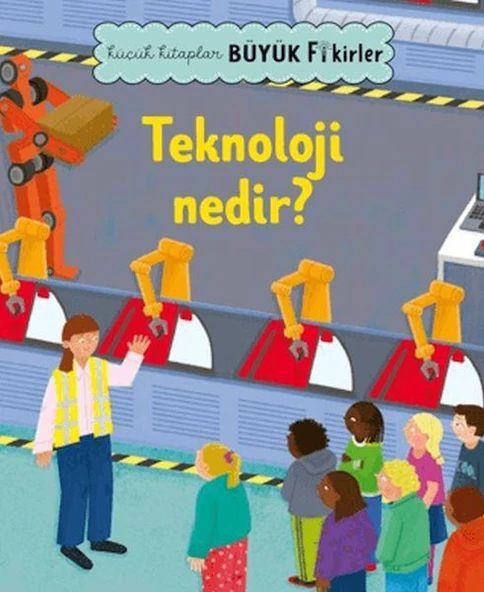 Küçük lar Büyük Fikirler: Teknoloji Nedir? ürün görseli 1
