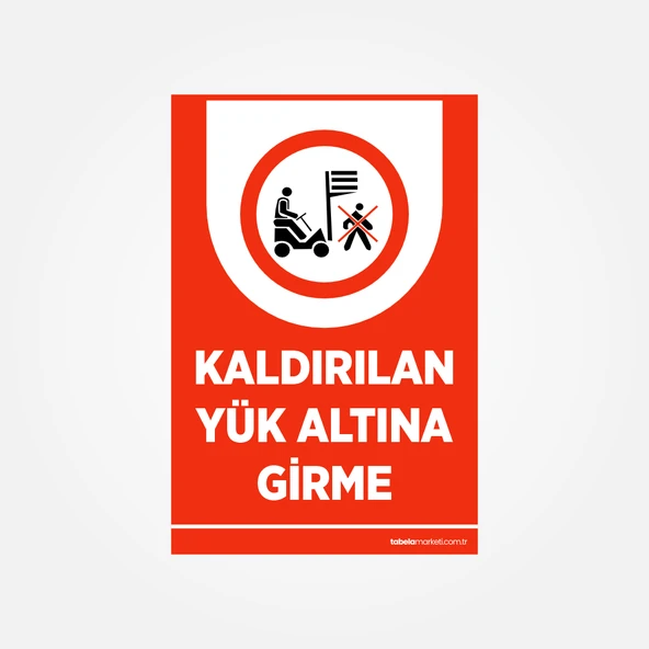 Kaldırılan Yük Altına Girme Levhası ürün görseli 1