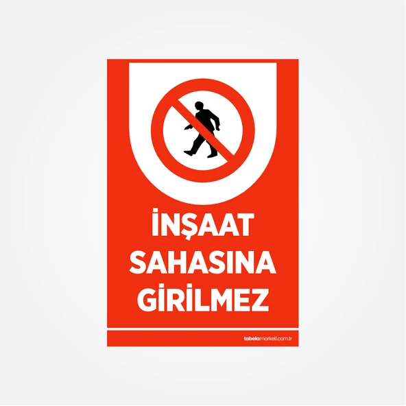İnşaat Sahasına Girilmez Levhası ürün görseli 1