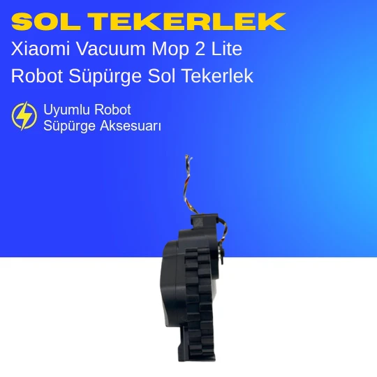 Xiaomi Vacuum Mop 2 Lite Robot Süpürge Sol Tekerlek ürün görseli 1