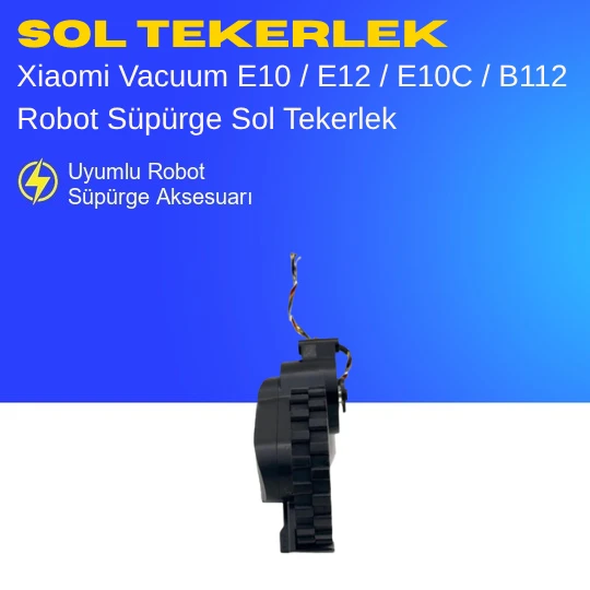 Xiaomi Vacuum E10 / E12 / E10C / B112 Robot Süpürge Sol Tekerlek - Resim 2