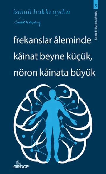 Frekanslar Aleminde Kâinat Beyne Küçük, Nöron Kâinata Büyük ürün görseli 1