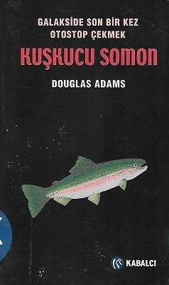 Kuşkucu Somon - Galakside Son Bir Kez Otostop Çekmek Douglas Adams Kabalcı Yayınevi - YENİ KİTAP ürün görseli 1