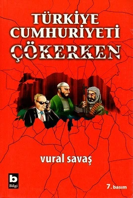 Türkiye Cumhuriyeti Çökerken Vural Savaş Bilgi Yayınevi - YENİ KİTAP ürün görseli 1