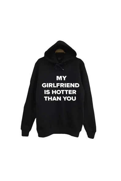 fame-stoned My Girlfriend Is Hotter Than You Baskılı Unisex %100 Pamuk Kapüşonlu Siyah Sweatshirt ürün görseli 1