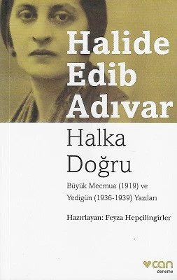 Halka Doğru Büyük Mecmua (1919) ve Yedigün (1936-1939) Yazıları Halide Edib Adıvar Can Yayınları - YENİ KİTAP ürün görseli 1