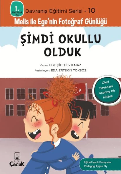 Davranış Eğitimi Serisi 10 - Melis ile Ege'nin Fotoğraf Günlüğü-Şimdi Okullu Olduk ürün görseli 1