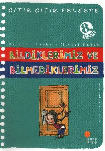 Çıtır Çıtır Felsefe 6 - Bildiklerimiz ve Bilmediklerimiz ürün görseli 1