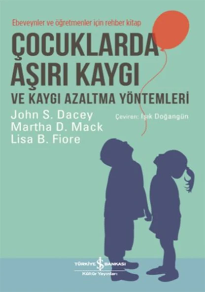 Çocuklarda Aşırı Kaygı ve Kaygı Azaltma Yöntemleri - Ebeveynler ve Öğretmenler için Rehber Kitap ürün görseli 1