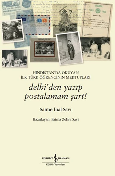 Hindistan’da Okuyan İlk Türk Öğrencinin Mektupları – Delhi’den Yazıp Postalamam Şart! ürün görseli 1
