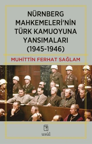 Nürnberg Mahkemeleri’nin Türk Kamuoyuna Yansımaları (1945-1946) ürün görseli 1