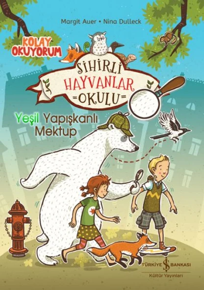 Sihirli Hayvanlar Okulu – Yeşil Yapışkanlı Mektup – Kolay Okuyorum ürün görseli 1