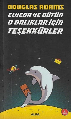 Elveda ve Bütün O Balıklar İçin Teşekkürler Douglas Adams Alfa Yayıncılık - YENİ KİTAP ürün görseli 1