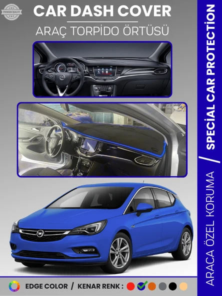 OPEL ASTRA K (2015-2021) Torpido Örtüsü Ön Göğüs Koruma Torpido Koruma Tam Uyum Çatlamayı Önler ürün görseli 1