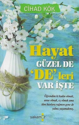 Hayat Güzel De De'leri Var İşte Cihad Kök Yakamoz Yayınları - İKİNCİ EL KİTAP ürün görseli 1