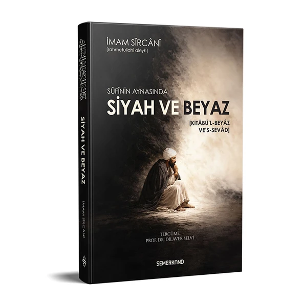 Sufinin Aynasında Siyah ve Beyaz - Kitabül Beyaz - İmam Sircani ürün görseli 1