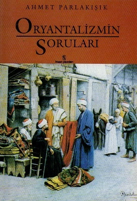 Oryantalizmin Soruları Ahmet Parlakışık İnsan Yayınları - YENİ KİTAP ürün görseli 1